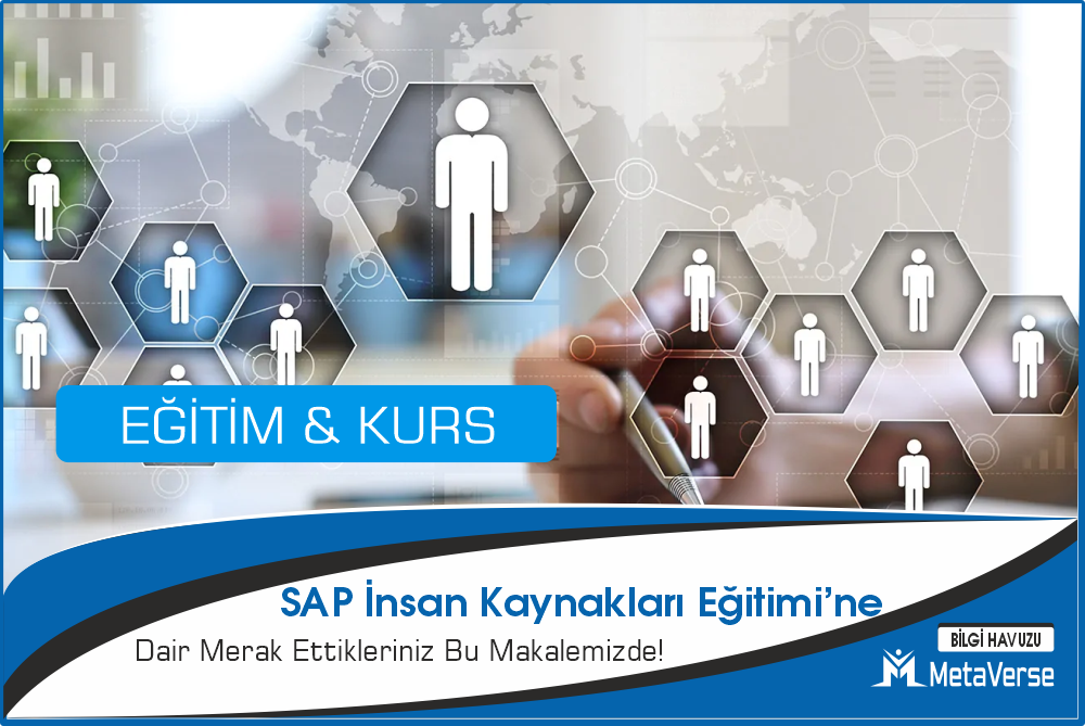 SAP İnsan Kaynakları Nedir? Eğitimi ve Önemi