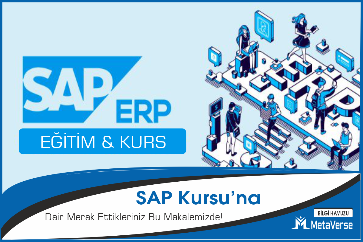 SAP Kursu Nedir? SAP Kursu Nasıl Alınır! SAP Kursu Eğitimi